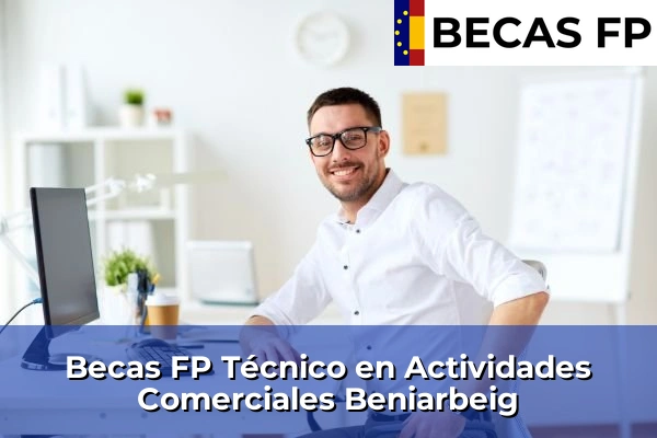 Becas FP Técnico en Actividades Comerciales en Beniarbeig