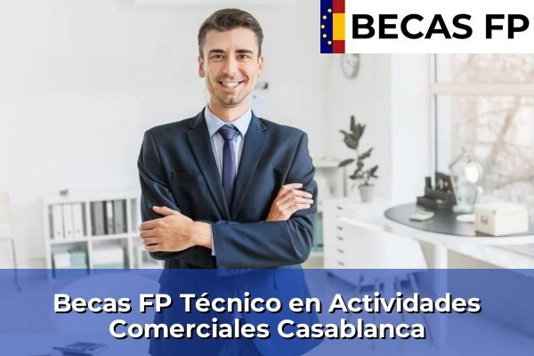 Becas FP Técnico en Actividades Comerciales en Casablanca