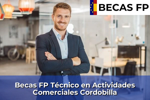 Becas FP Técnico en Actividades Comerciales en Cordobilla