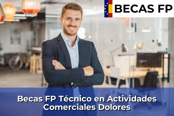 Becas FP Técnico en Actividades Comerciales en Dolores