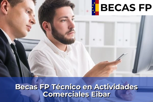 Becas FP Técnico en Actividades Comerciales en Eibar