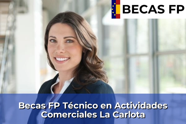 Becas FP Técnico en Actividades Comerciales en La Carlota