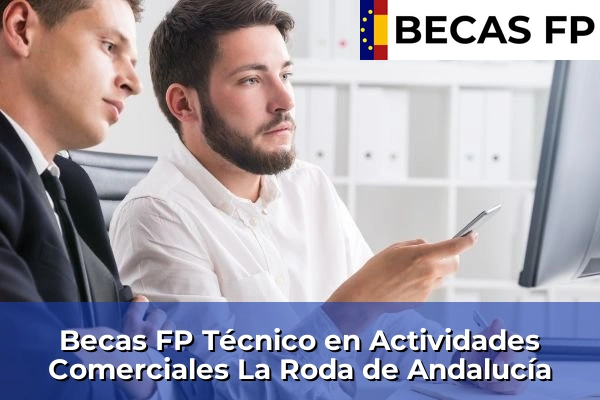 Becas FP Técnico en Actividades Comerciales en La Roda de Andalucía