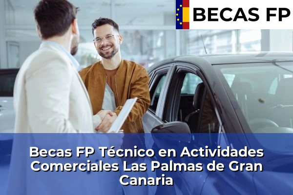 Becas FP Técnico en Actividades Comerciales en Las Palmas de Gran Canaria