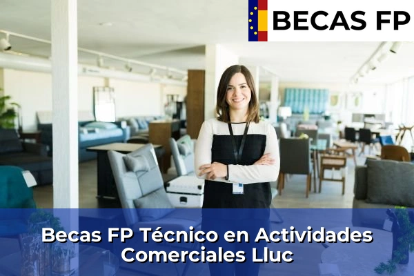 Becas FP Técnico en Actividades Comerciales en Lluc