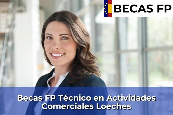 Becas FP Técnico en Actividades Comerciales en Loeches