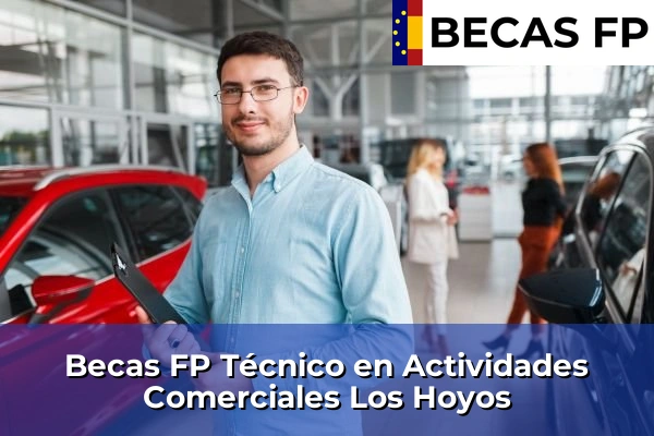 Becas FP Técnico en Actividades Comerciales en Los Hoyos