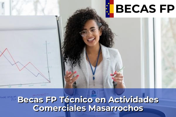 Becas FP Técnico en Actividades Comerciales en Masarrochos