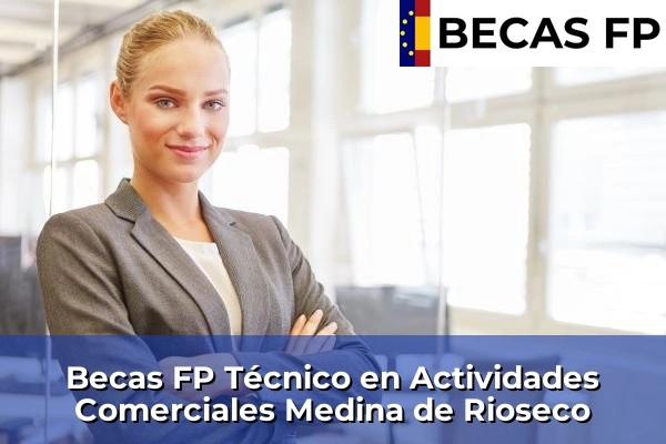 Becas FP Técnico en Actividades Comerciales en Medina de Rioseco