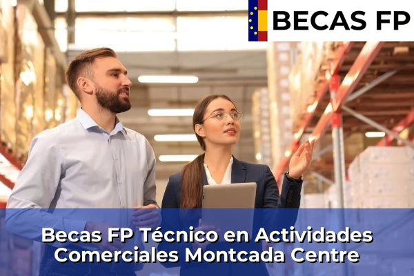 Becas FP Técnico en Actividades Comerciales en Montcada Centre