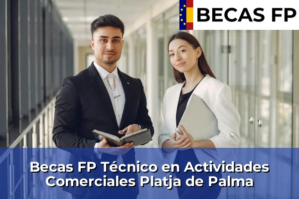Becas FP Técnico en Actividades Comerciales en Platja de Palma