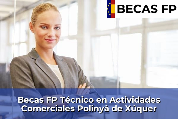 Becas FP Técnico en Actividades Comerciales en Polinyà de Xúquer