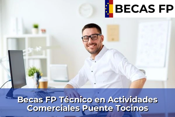 Becas FP Técnico en Actividades Comerciales en Puente Tocinos
