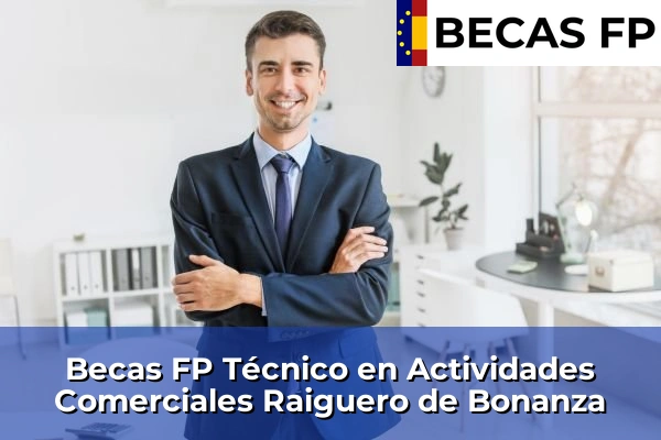 Becas FP Técnico en Actividades Comerciales en Raiguero de Bonanza