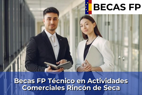 Becas FP Técnico en Actividades Comerciales en Rincón de Seca