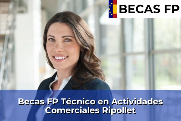 Becas FP Técnico en Actividades Comerciales en Ripollet
