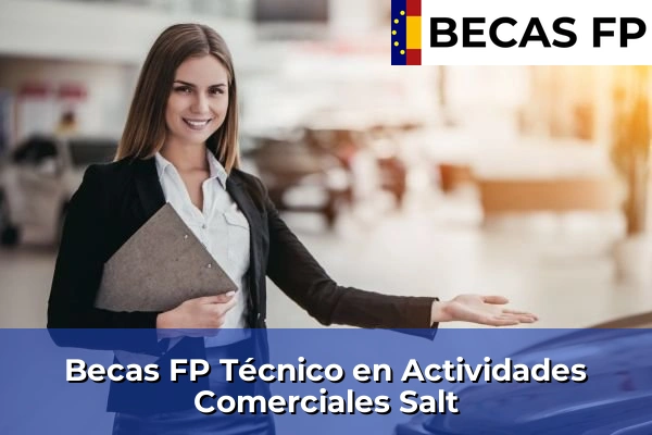 Becas FP Técnico en Actividades Comerciales en Salt
