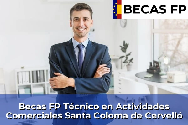 Becas FP Técnico en Actividades Comerciales en Santa Coloma de Cervelló