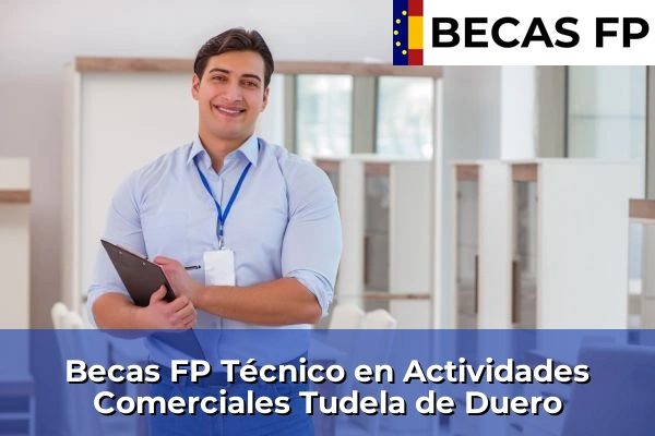 Becas FP Técnico en Actividades Comerciales en Tudela de Duero