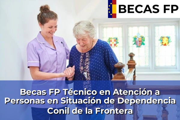 Becas FP Técnico en Atención a Personas en Situación de Dependencia en Conil de la Frontera