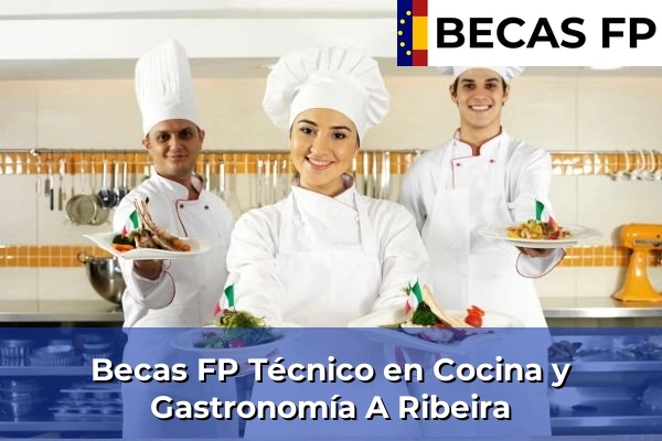 Becas FP Técnico en Cocina y Gastronomía en A Ribeira