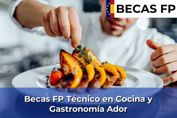 Becas FP Técnico en Cocina y Gastronomía en Ador