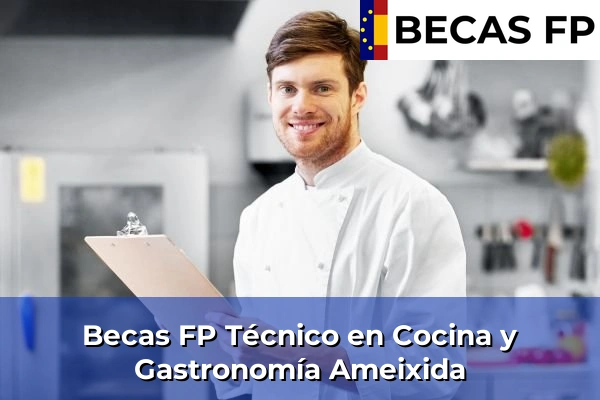 Becas FP Técnico en Cocina y Gastronomía en Ameixida