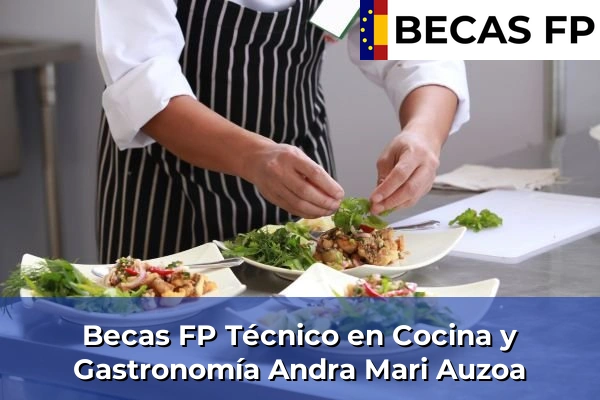 Becas FP Técnico en Cocina y Gastronomía en Andra Mari Auzoa