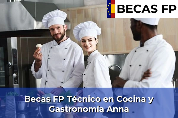 Becas FP Técnico en Cocina y Gastronomía en Anna