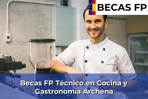 Becas FP Técnico en Cocina y Gastronomía en Archena