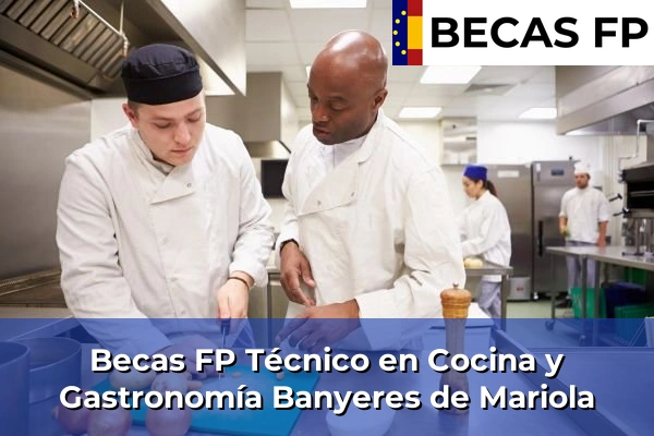 Becas FP Técnico en Cocina y Gastronomía en Banyeres de Mariola