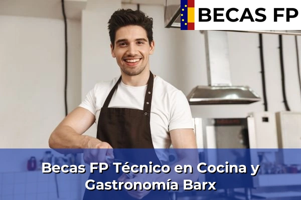 Becas FP Técnico en Cocina y Gastronomía en Barx
