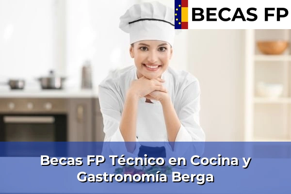 Becas FP Técnico en Cocina y Gastronomía en Berga