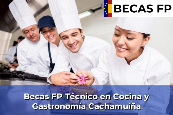 Becas FP Técnico en Cocina y Gastronomía en Cachamuíña