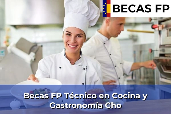 Becas FP Técnico en Cocina y Gastronomía en Cho