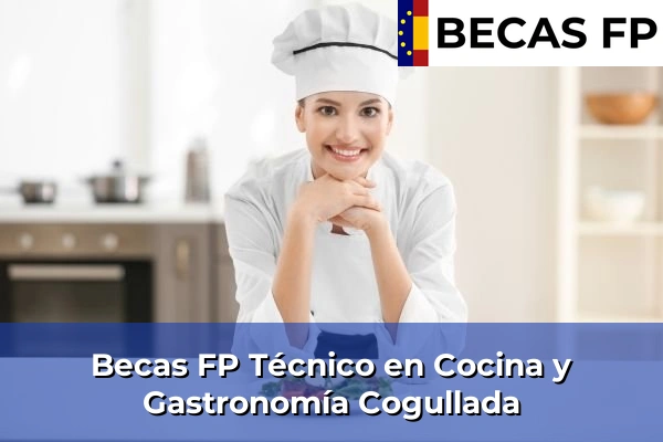 Becas FP Técnico en Cocina y Gastronomía en Cogullada