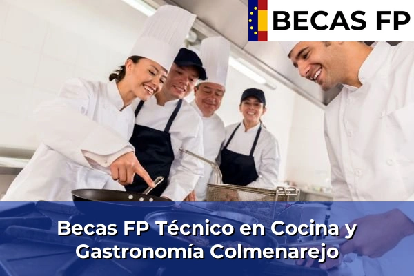 Becas FP Técnico en Cocina y Gastronomía en Madrid 29 Becas FP Técnico en Cocina y Gastronomía en Colmenarejo