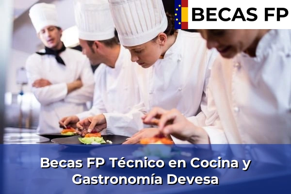 Becas FP Técnico en Cocina y Gastronomía en Devesa