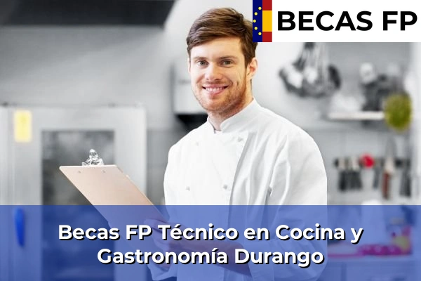Becas FP Técnico en Cocina y Gastronomía en Durango