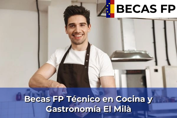 Becas FP Técnico en Cocina y Gastronomía en El Milà