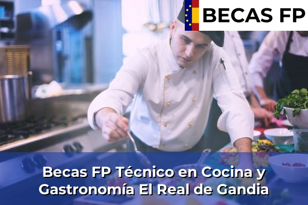 Becas FP Técnico en Cocina y Gastronomía en El Real de Gandia
