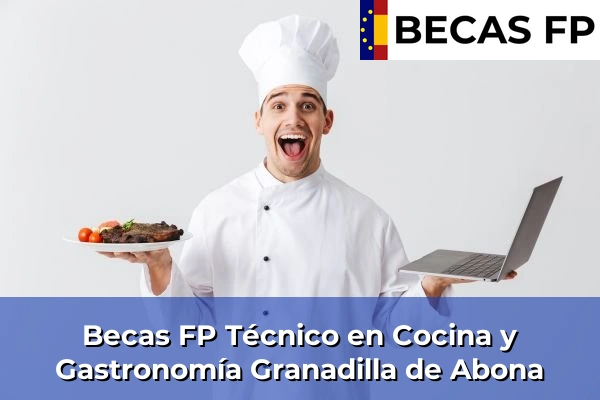 Becas FP Técnico en Cocina y Gastronomía en Granadilla de Abona