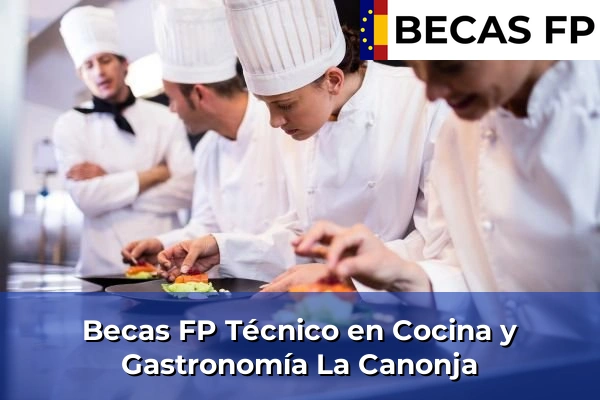 Becas FP Técnico en Cocina y Gastronomía en La Canonja