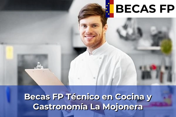 Becas FP Técnico en Cocina y Gastronomía en La Mojonera