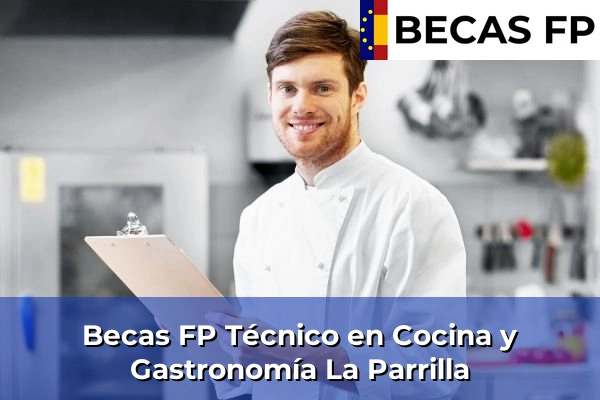 Becas FP Técnico en Cocina y Gastronomía en La Parrilla