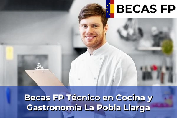 Becas FP Técnico en Cocina y Gastronomía en La Pobla Llarga