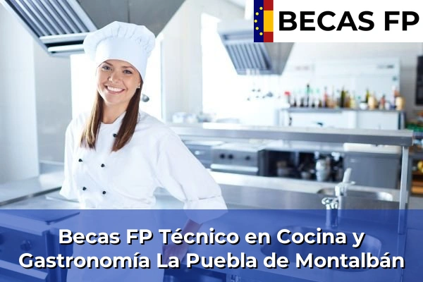 Becas FP Técnico en Cocina y Gastronomía en La Puebla de Montalbán