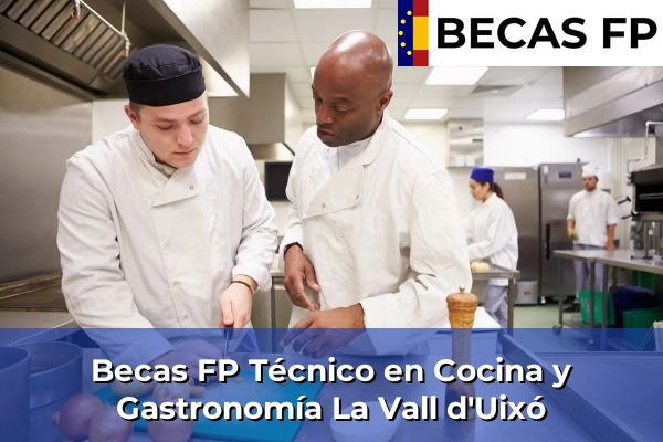 Becas FP Técnico en Cocina y Gastronomía en La Vall d'Uixó