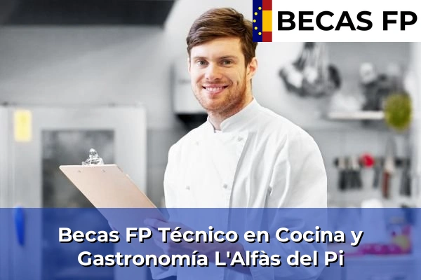 Becas FP Técnico en Cocina y Gastronomía en L'Alfàs del Pi