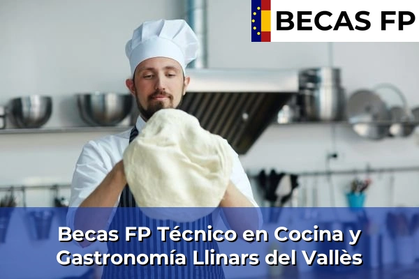 Becas FP Técnico en Cocina y Gastronomía en Llinars del Vallès